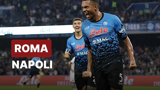 Roma-Napoli Maçı Ne Zaman, Saat Kaçta? Roma-Napoli Maçı Hangi Kanalda?