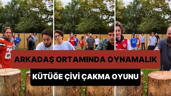 Kütüğe Çivi Çakma Yarışması Yapan Arkadaş Grubunun Aşırı Eğlenceli Gözüken Oyunu