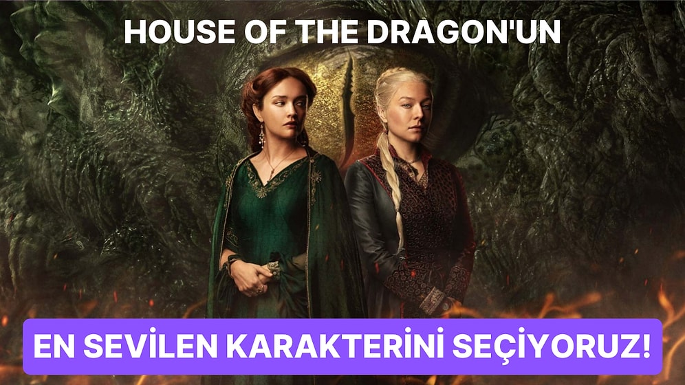 House of the Dragon'un En Çok Sevilen Karakterini Seçiyoruz!