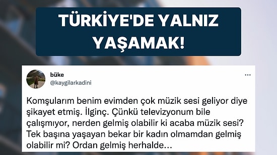 Yalnız Yaşadıkları İçin Komşu İftiralarıyla Sabır Taşına Dönen Kişilerin Sözleri Tansiyonunuzu Oynatacak