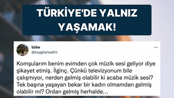 Yalnız Yaşadıkları İçin Komşu İftiralarıyla Sabır Taşına Dönen Kişilerin Sözleri Tansiyonunuzu Oynatacak