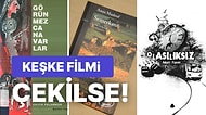 Yapımcıların İşi Gücü Bırakıp Derhal Filmini Çekmeleri Gereken Birbirinden Muhteşem Kitaplar