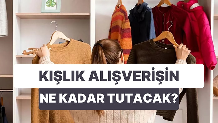 Kışlık Kıyafet Alışverişine Ne Kadar Para Harcayacaksın?