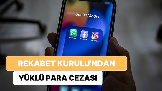 Rekabet Kurulundan Facebook ve WhatsApp'a Yüklü Para Cezası