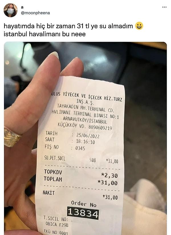 Bir de İstanbul Havalimanı var ki bir şişe suya 31 TL'den fazla para ödemek zorunda kalabiliyorsunuz. O da şanslıysanız... 😅