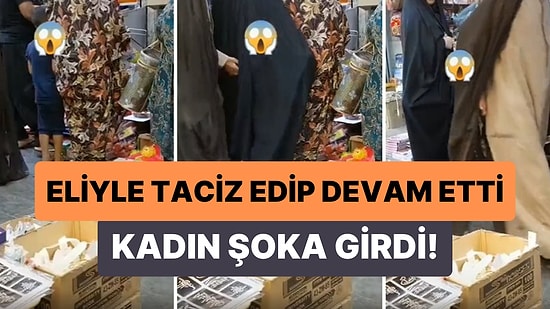 Bir Erkek Tarafından Arkasından Elle Taciz Edilen Kadının Şoka Uğradığı Anlar