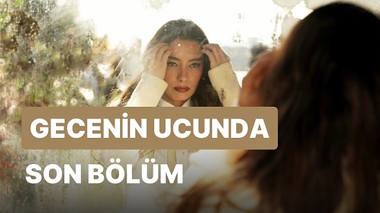 Gecenin Ucunda 4. Bölüm İzleme Ekranı: Gecenin Ucunda Son Bölüm Tek Parça Full İzle