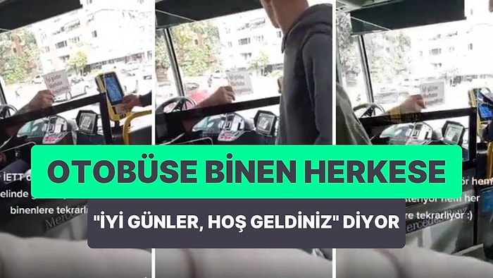 Otobüse Binen Herkese Tek Tek 'İyi Günler, Hoş Geldiniz' Diyen Şoför İşitme Engelliler İçin de Yazı Gösteriyor