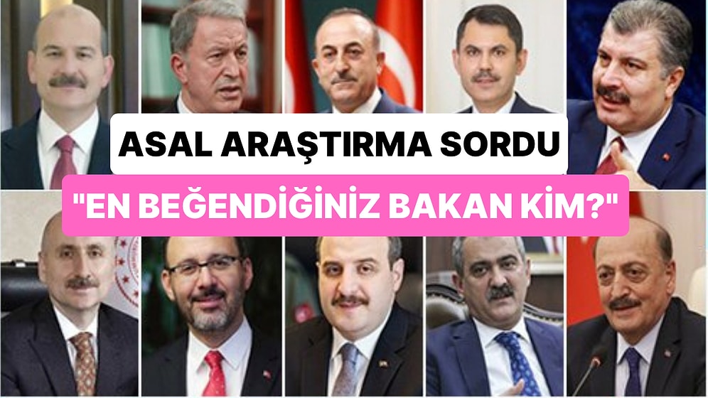 İlk 5'te Sürpriz İsimler Var! ASAL Araştırma Sordu: "En Beğendiğiniz Bakan Kim?"