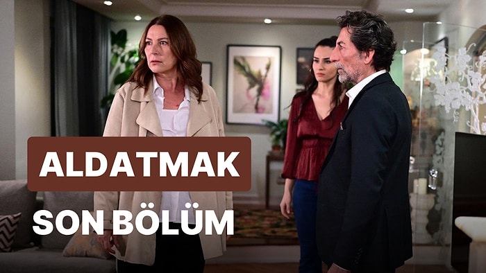 Aldatmak 6. Bölüm İzleme Ekranı: Aldatmak Son Bölüm Tek Parça Full İzle