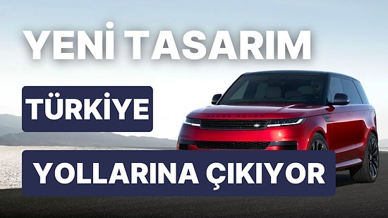 Paran Varsa Range Rover, Paran Yoksa Game Over! Range Rover Sport Türkiye Satış Fiyatı Açıklandı