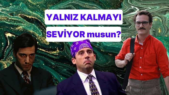 Yalnız Kalmayı Seviyor musun?