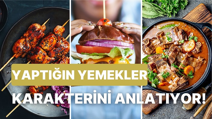 Yemek Yapma Alışkanlıklarına Göre Karakterini Analiz Ediyoruz!