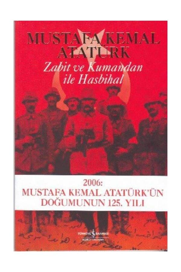 12. Zabit ve Kumandan ile Hasbihal - Mustafa Kemal Atatürk