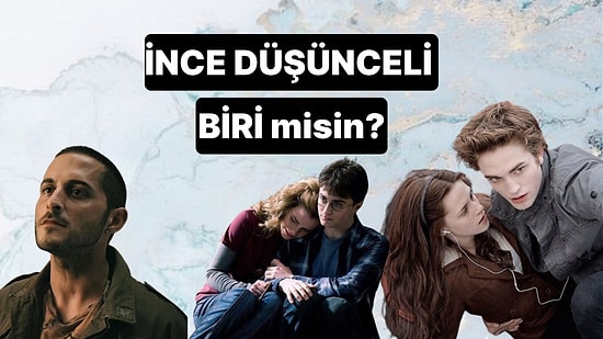 İnce Düşünceli Biri misin?