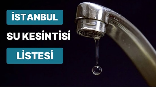 1 Kasım Su Kesinti Listesi Açıklandı: 1 Kasım Salı Günü Sular Kesilecek mi?