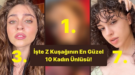 Onedio Okurları Seçti! İşte Z Kuşağının En Güzel 10 Kadın Ünlüsü