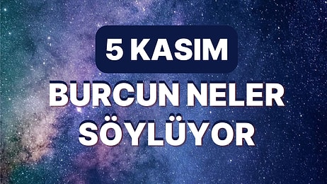 Günlük Burç Yorumuna Göre 5 Kasım Cumartesi Günün Nasıl Geçecek?