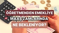 Maaşlarda Zam Senaryoları! Yıl Biterken Herkesin Gözü Maaş Zamlarında: Greve Giden Öğretmenler İsyanda!