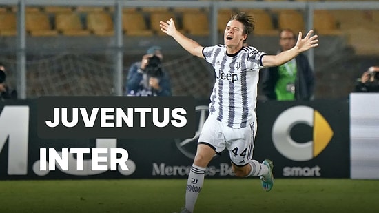 Juventus-Inter Maçı Hangi Kanalda? Juventus-Inter Maçı Ne Zaman, Saat Kaçta?