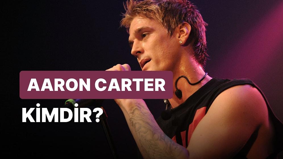 Aaron Carter Neden Öldü?  Aaron Carter Kimdir? Aaron Carter'ın Kariyeri ve Hayatı