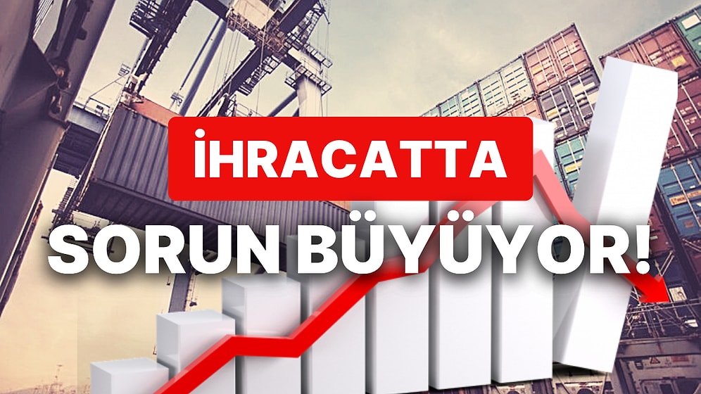 Türkiye'nin İhracat Pazarlarında Bozulma 2,5 Yılın Zirvesinde: Dünyadaki Sorun Bizi Nasıl Etkiliyor?