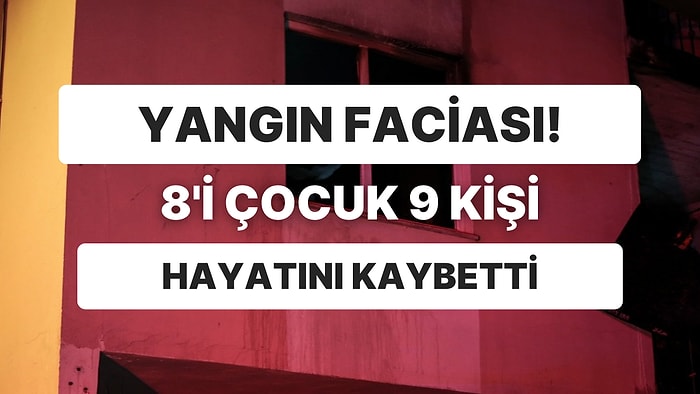 Bursa’da Facia: 8’i Çocuk 9 Kişi Yangında Hayatını Kaybetti