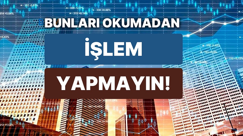 Piyasaların Gündeminde Neler Var? Günün Öne Çıkan Şirket Haberleri, Kritik Görüşmeler, Ekonomik Veriler