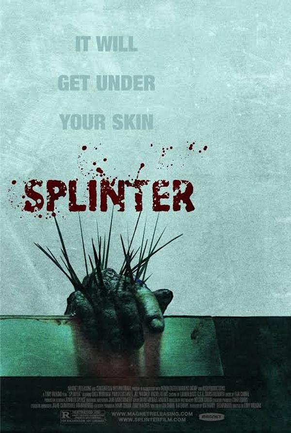 18. Splinter / Kıymık (2008) - IMDb: 6.1