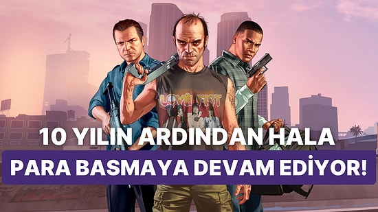 Neredeyse 10 Yılı Deviren GTA 5'in Dudak Uçuklatan Satış Rakamları Açıklandı