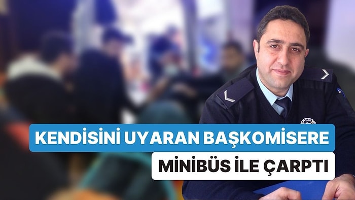 'Aşırı Hız Yapma' Uyarısı Yapan Başkomisere Minibüsü ile Çarpıp Kaçtı