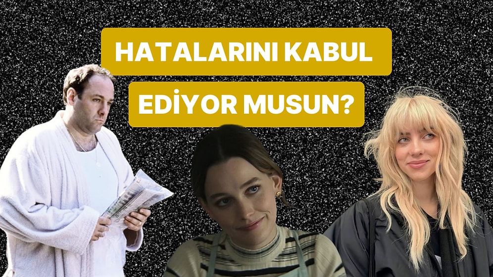 Hatalarını Kabul Ediyor musun?