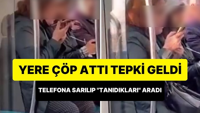 Marmaray'da Yere Çöp Atınca Tepki Gören Kadın Telefona Sarıldı: 'Tanıdıklarım Var, Buraya Erdoğan Gelecek'