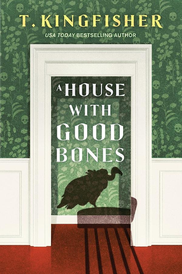 2. A House With Good Bones by T. Kingfisher