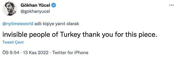 "Türkiye'nin görünmez insanları... Bunun için teşekkürler."