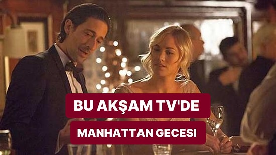 Manhattan Gecesi Hangi Kanalda? Manhattan Gecesi Oyuncuları Kimler? Manhattan Gecesi Filmi Saat Kaçta?