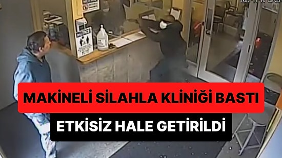 Makineli Silah ile Kliniği Basan Kişiyi Etkisiz Hale Getirerek Kahramanlaşan Adam