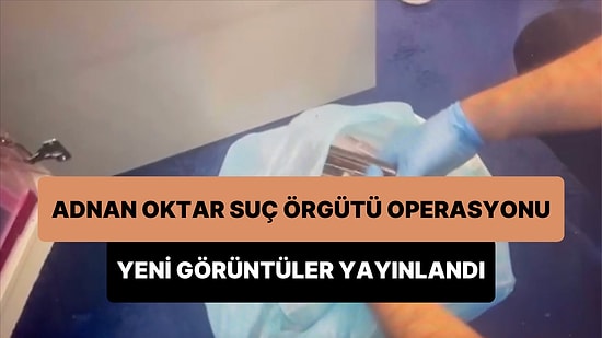 Adnan Oktar Suç Örgütü Operasyonuna Ait Yeni Görüntüler Ortaya Çıktı: Poşet Dolusu Paralar, Silahlar Bulundu
