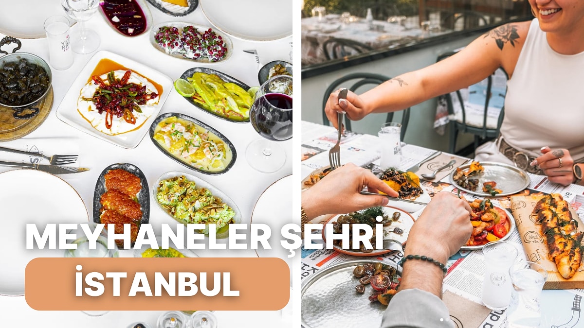 Meyhaneler Şehri İstanbul'un Hem Oldukça Nezih Hem de En İyi Meyhaneleri