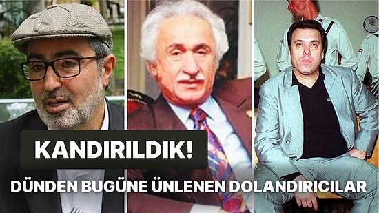 Azrail Olduğuna İkna Eden Bile Vardı: Türkiye'nin En Meşhur Dolandırıcıları