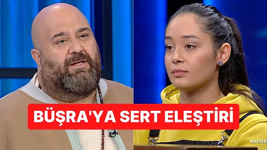 MasterChef'te Somer Sivrioğlu ve Büşra Arasında Yaşanan Gerilim Programa Damga Vurdu