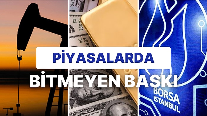 Borsa'da Yükseliş Bitti mi? Dolar Belirsizliğini Korurken, Altın ve Petrol Geriliyor