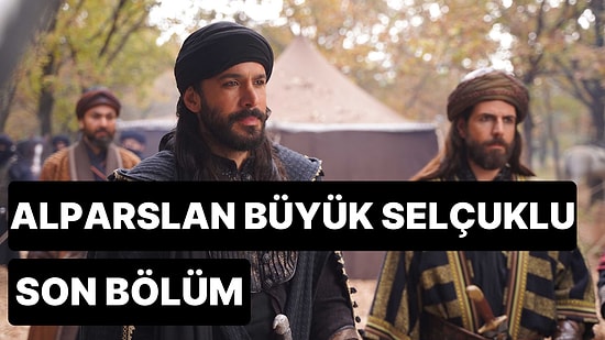 Alparslan Büyük Selçuklu 36. Bölüm Tek Parça İzleme Ekranı: Alparslan Büyük Selçuklu Son Bölüm Full İzle