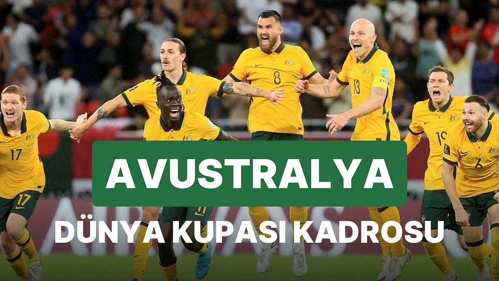 Avustralya'nın 2022 Dünya Kupası Kadrosu Açıklandı! Avustralya 2022 Dünya Kupası Kadrosu