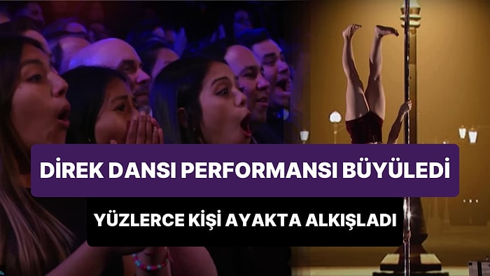 Amerika Yetenek Sizsiniz Yarışmasındaki Direk Dansı Performansı ile Ayakta Alkışlanan Kadın