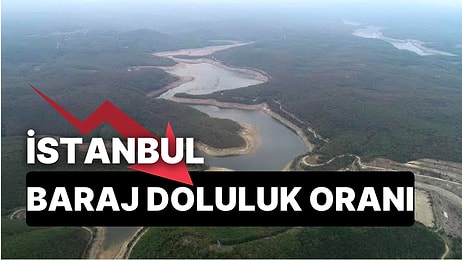 22 Kasım Salı İstanbul Baraj Doluluk Oranlarında Son Durum: İstanbul’da Barajlar Yüzde Kaç Dolu?