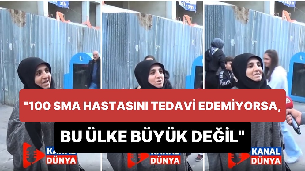 '100 SMA Hastasını Tedavi Edemiyorsa Bu Ülke Büyük Bir Ülke Değil' Diyen Kadın