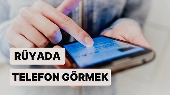 Rüyada Telefon Görmek: Uzaklardan Bir Haber Mi Bekliyorsunuz?