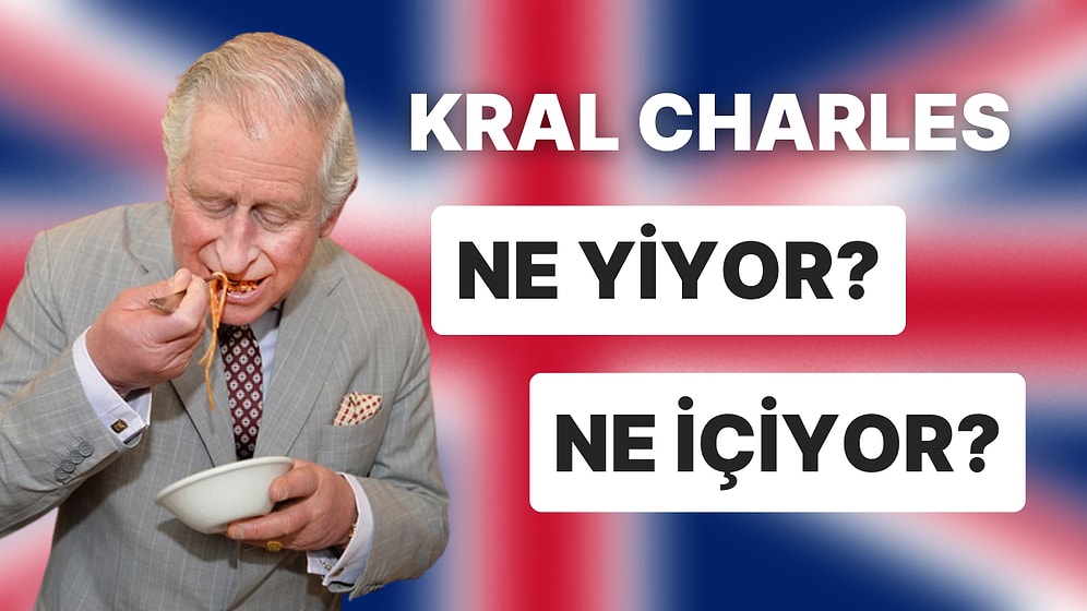 Eski Prens Şimdi Kral III. Charles'ın Gün İçinde Yiyip İçtiklerini Görünce Hayatınızı Sorgulayacaksınız