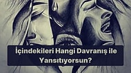 7 Soruluk Psikolojik Teste Göre İçindekileri Hangi Davranış ile Yansıtıyorsun?